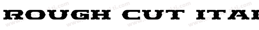 Rough Cut Italic Clean字体转换